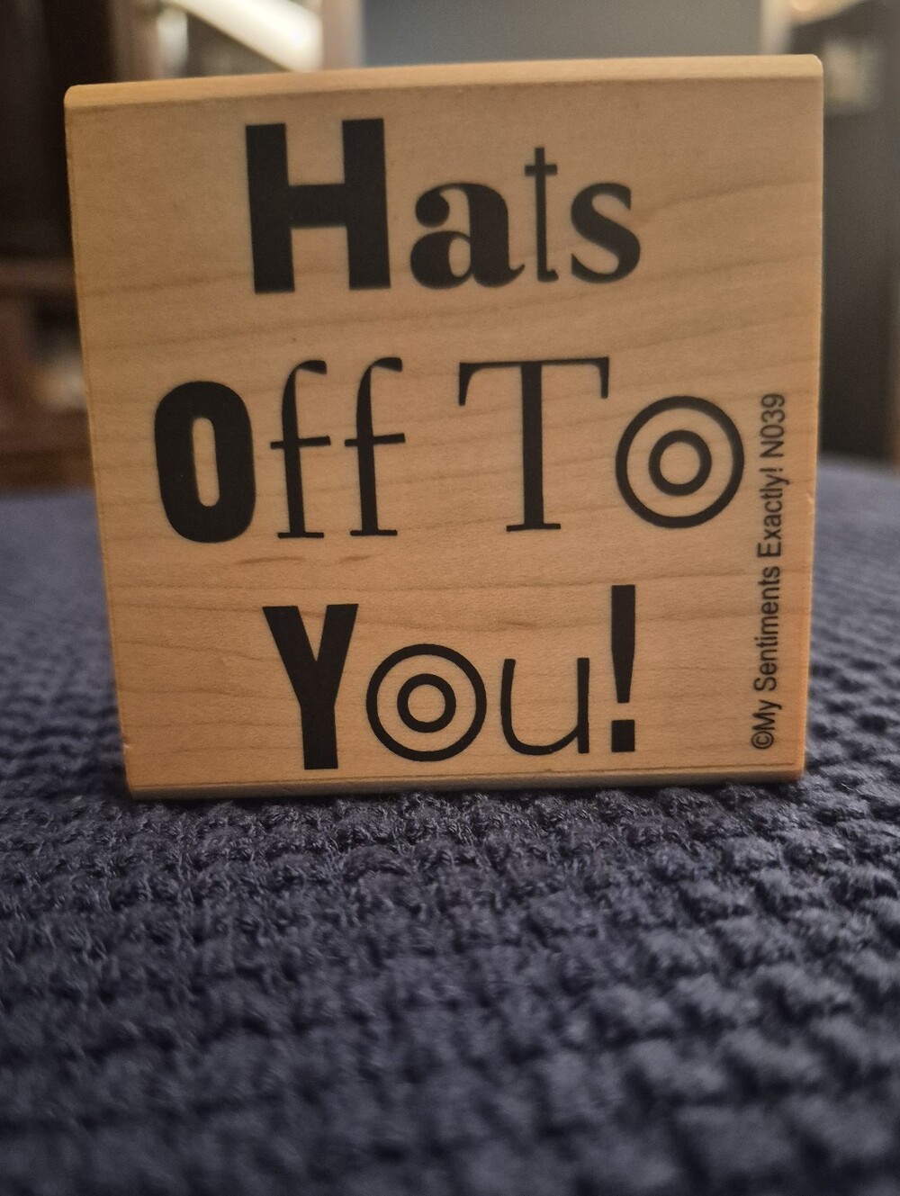 Vtg Hats Off To You! Stamp, My Sentiments Exactly N039